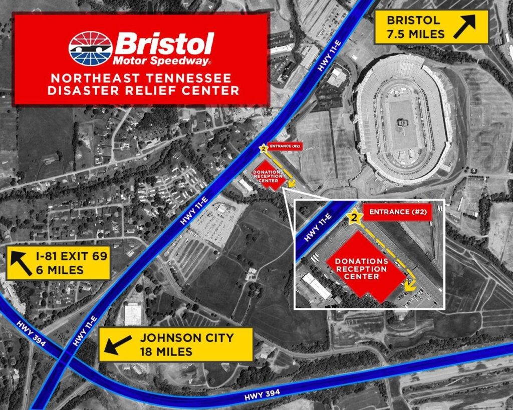 NORTHEAST TENNESSEE DISASTER RELIEF CENTER
Thursday, October 3 - TBD
Bristol Motor Speedway will serve as a major donation and collection site, provide logistics for search and rescue operations in a central staging area, and also house a regional disaster relief hotline.

The regional disaster relief hotline number of 423-830-2696 also will be available for those who need assistance.